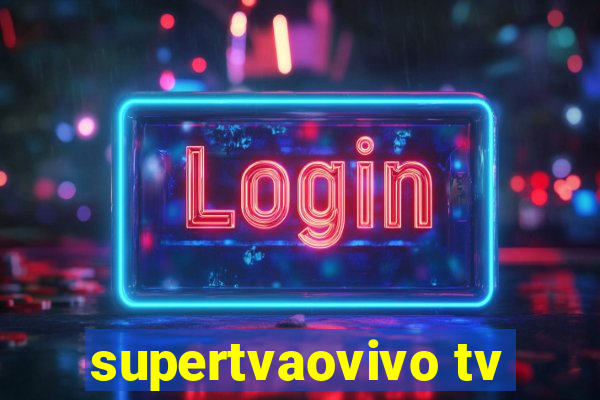 supertvaovivo tv